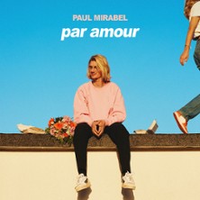 Paul Mirabel - Par Amour - Tourn&eacute;e